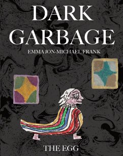 Dark Garbage & The Egg - Frank, Emma Jon-Michael