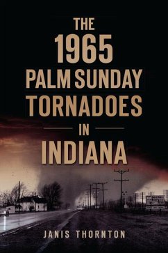 The 1965 Palm Sunday Tornadoes in Indiana - Thornton, Janis