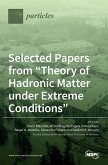 Selected Papers from &quote;Theory of Hadronic Matter under Extreme Conditions&quote;