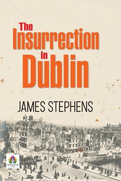 The Insurrection in Dublin - Stephens, James