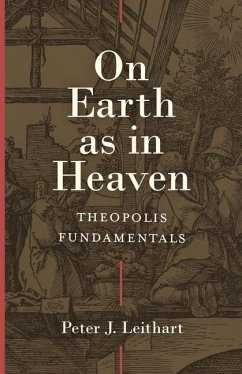 On Earth as in Heaven - Leithart, Peter J