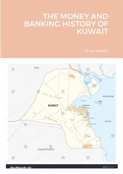THE MONEY AND BANKING HISTORY OF KUWAIT - Kettell, Brian