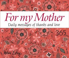 365 for My Mother: Daily Messages of Thanks and Love - Exley, Helen