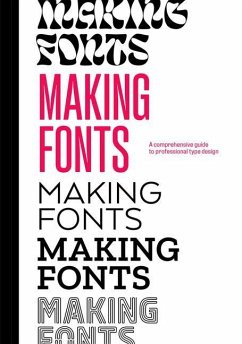 Making Fonts: A Comprehensive Guide to Professional Type-Design - Campe, Chris; Rausch, Ulrike