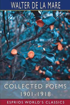 Collected Poems 1901-1918 (Esprios Classics) - Mare, Walter De La