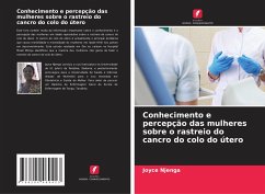 Conhecimento e percepção das mulheres sobre o rastreio do cancro do colo do útero - Njenga, Joyce