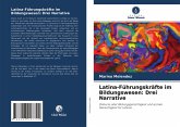 Latina-Führungskräfte im Bildungswesen: Drei Narrative