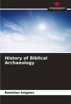 History of Biblical Archaeology - Snigirev, Rostislav