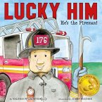 Lucky Him: He's the Fireman