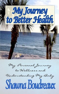 My Journey to Better Health - Boudreaux, Shawna