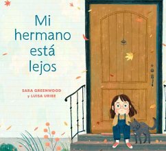 Mi Hermano Está Lejos (My Brother Is Away Spanish Edition) - Greenwood, Sara; Uribe, Luisa