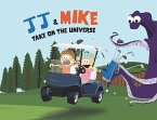 JJ & Mike Take On The Universe