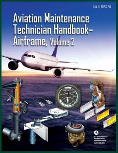 Aviation Maintenance Technician Handbook-Airframe, Volume 2: Faa-H-8083-31a - Federal Aviation Administration (Faa)