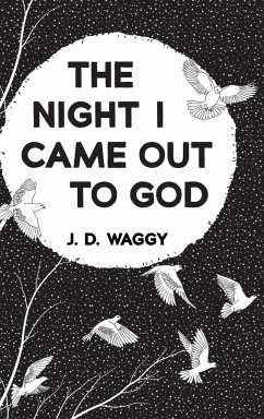 The Night I Came Out to God - Waggy, J. D.