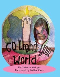 Go Light Your World - Fleck, Debbie; Stringer, Kimberly