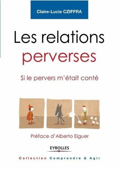 Les relations perverses: Si le pervers m'était conté - Préface d'Alberto Eiguer - Cziffra, Claire-Lucie