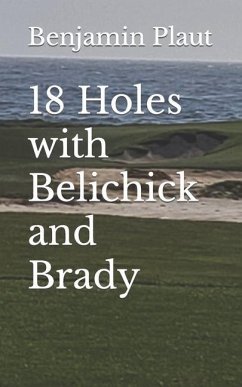 18 Holes with Belichick and Brady - Plaut, Benjamin