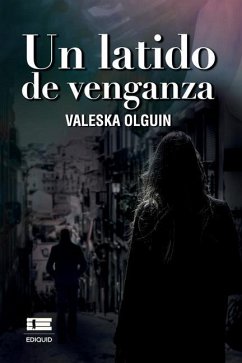 Un latido de venganza - Olguin, Valeska