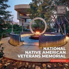 National Native American Veterans Memorial: A Souvenir Book - Smithsonian Institiute