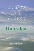 The Day and the Hour: Thursday