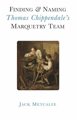 Finding and Naming Thomas Chippendale's Marquetry Team - Metcalfe, Jack