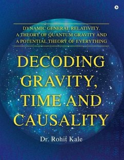 Decoding Gravity, Time and Causality - Rohit Kale