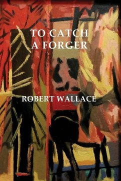 To Catch a Forger - Wallace, Robert
