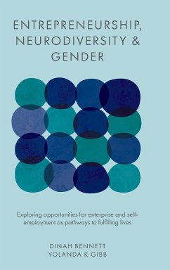 Entrepreneurship, Neurodiversity & Gender - Bennett, Dinah (International Consultants for Entrepreneurship and E; Gibb, Yolanda K (WomenÃ â â s Economic Imperative, Spain)