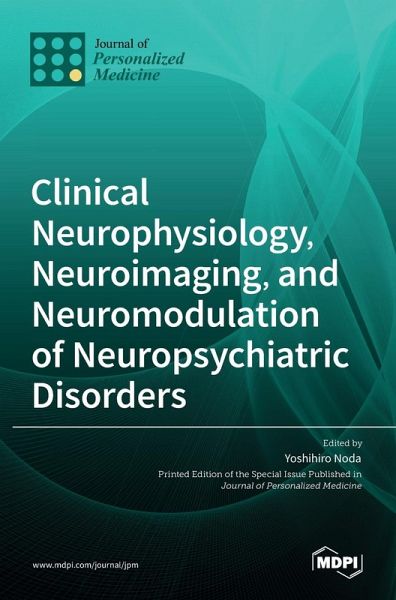 Clinical Neurophysiology, Neuroimaging, and Neuromodulation of Neuropsychiatric Disorders
