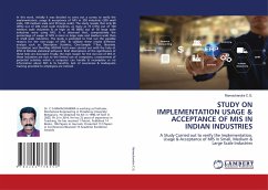 STUDY ON IMPLEMENTATION USAGE & ACCEPTANCE OF MIS IN INDIAN INDUSTRIES - C.G., Ramachandra