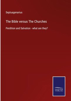 The Bible versus The Churches - Septuagenarius