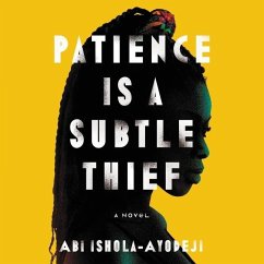 Patience Is a Subtle Thief - Ishola-Ayodeji, Abi