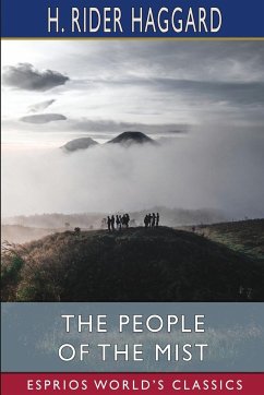 The People of the Mist (Esprios Classics) - Haggard, H. Rider