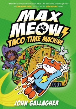 Max Meow Book 4: Taco Time Machine - Gallagher, John