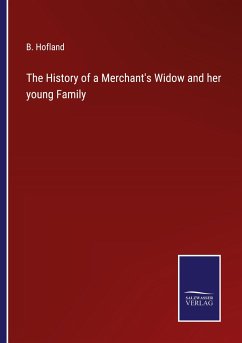 The History of a Merchant's Widow and her young Family - Hofland, B.