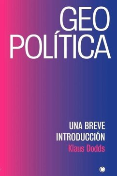 Geopolítica: Una Breve Introducción - Dodds, Klaus