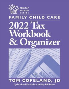 Family Child Care 2022 Tax Workbook and Organizer - Copeland, Tom; Porter, Bill