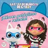 La Casa de Muñecas de Gabby: ¡Héroes Gatásticos Al Rescate! (Gabby's Dollhouse: Cat-Tastic Heroes to the Rescue!)