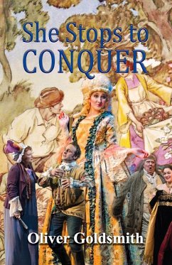 She Stoops to Conquer; Or, The Mistakes of a Night - Goldsmith, Oliver