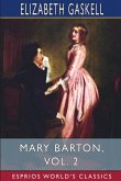 Mary Barton, Vol. 2 (Esprios Classics)