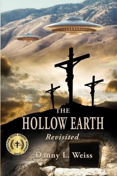 The Hollow Earth -- Revisited - Weiss, Danny L.