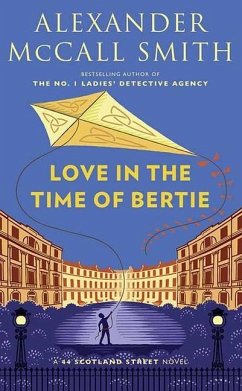 Love in the Time of Bertie: A 44 Scotland Street Novel - McCall Smith, Alexander