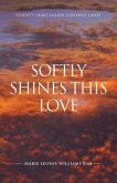 Softly Shines This Love