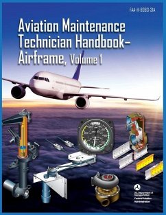 Aviation Maintenance Technician Handbook Airframe Volume 1: Faa-H-8083-31a - Federal Aviation Administration (Faa)