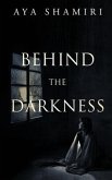 Behind the Darkness
