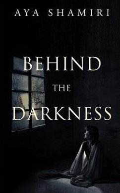 Behind the Darkness - Aya Shamiri