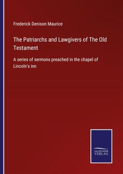 The Patriarchs and Lawgivers of The Old Testament - Maurice, Frederick Denison