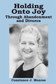 Holding onto Joy Through Abandonment & Divorce