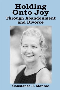 Holding onto Joy Through Abandonment & Divorce - Monroe, Constance