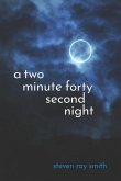 A Two Minute Forty Second Night